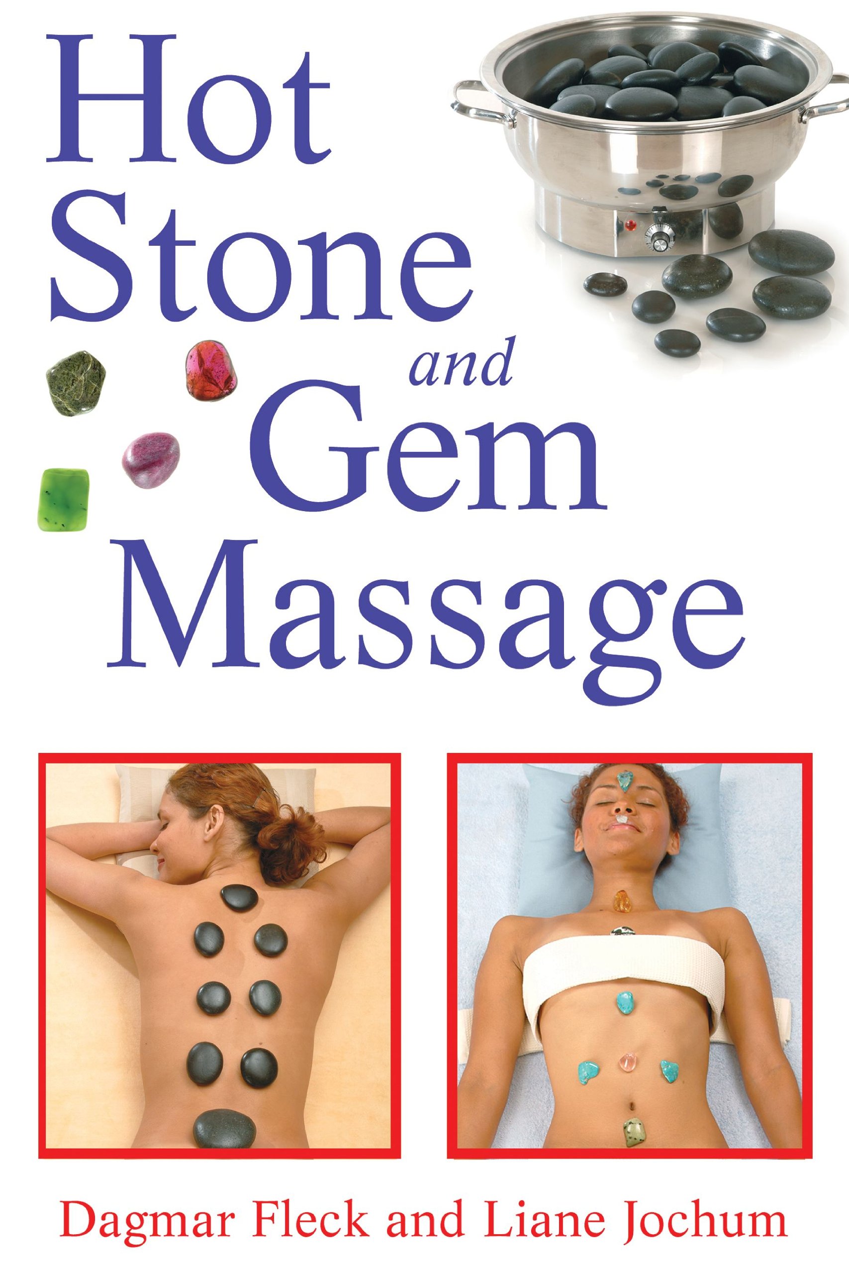 Hot Stone and Gem Massage Paperback – Illustrated, 18 Nov. 2008