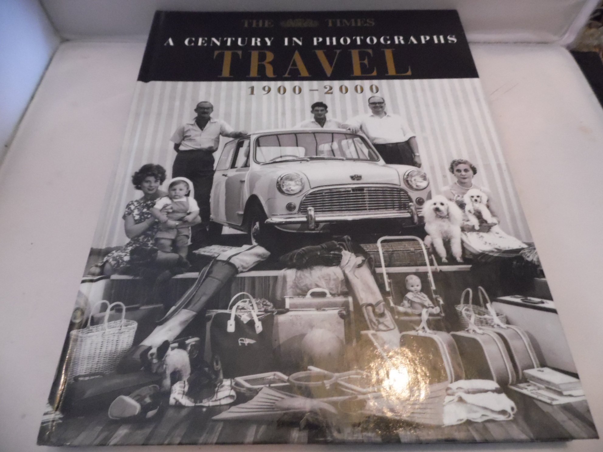 The Times A Century In Photographs – Travel: Travel, 1900-2000 (Photography) [Idioma Inglés]