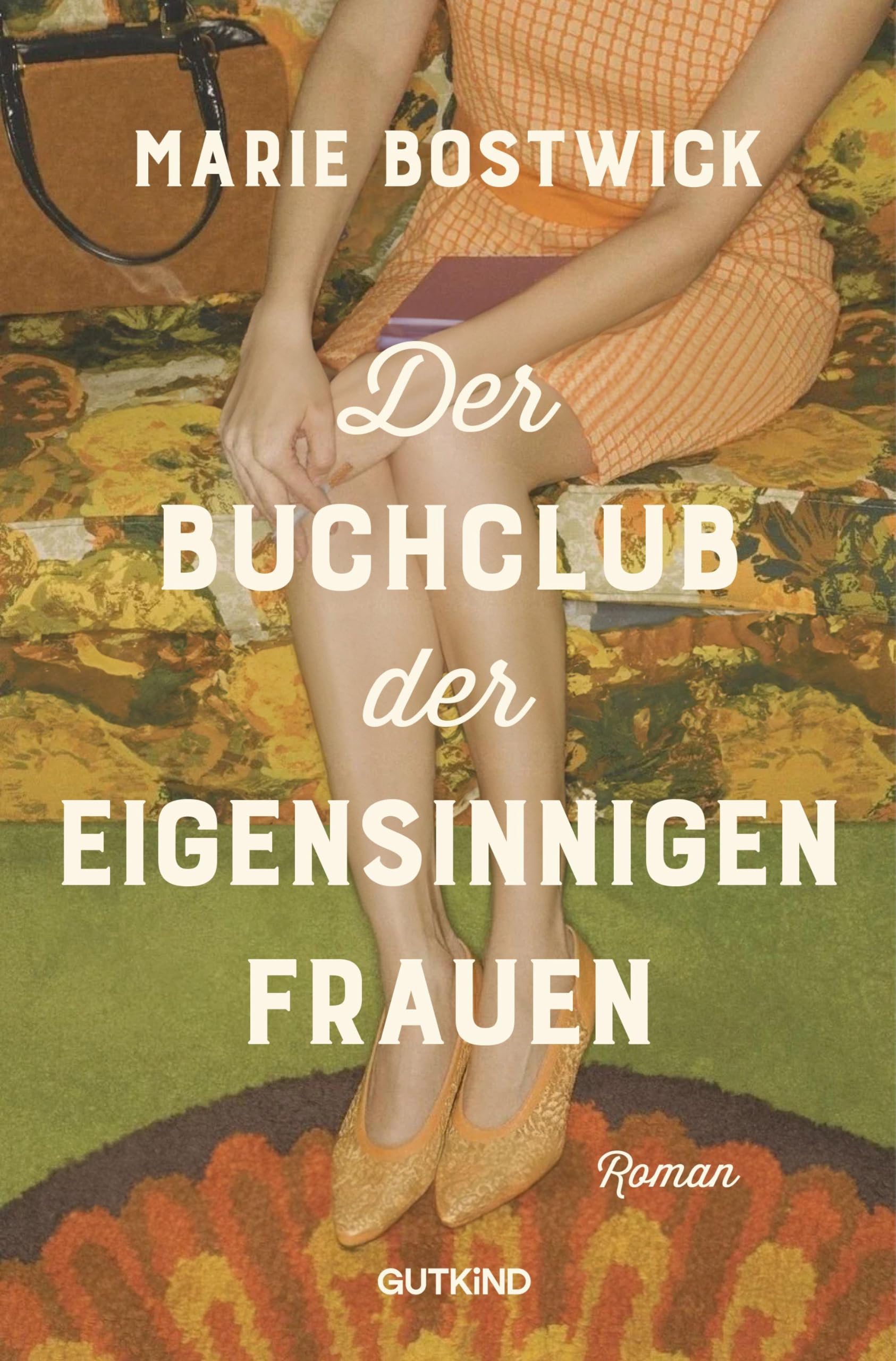 Der Buchclub der eigensinnigen Frauen: Roman | Vier Frauen, ein Buchclub – und der Beginn einer Revolution. Der große Bestseller aus den USA!
