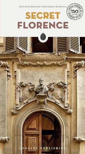 Secret Florence Guide: A guide to the unusual and unfamiliar (Secret' Guides)