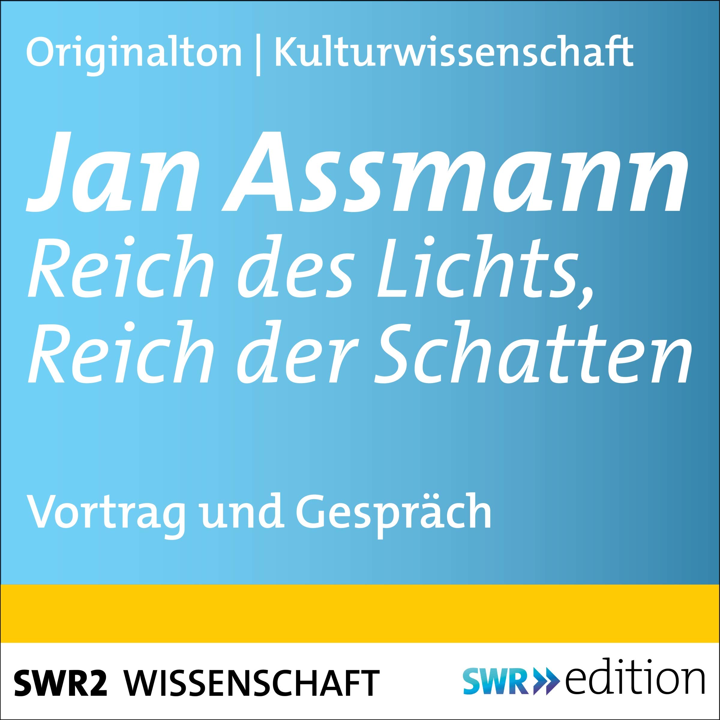 Jan Assmann - Reich des Lichts, Reich der Schatten