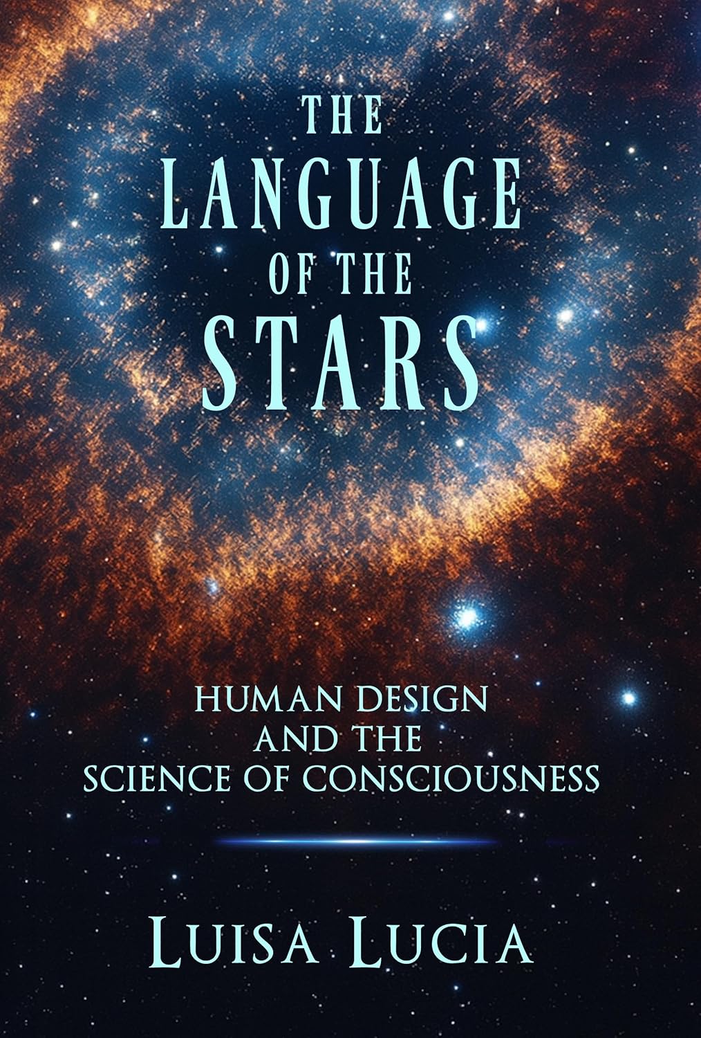 The Language of the Stars: Human Design and the Science of Consciousness
