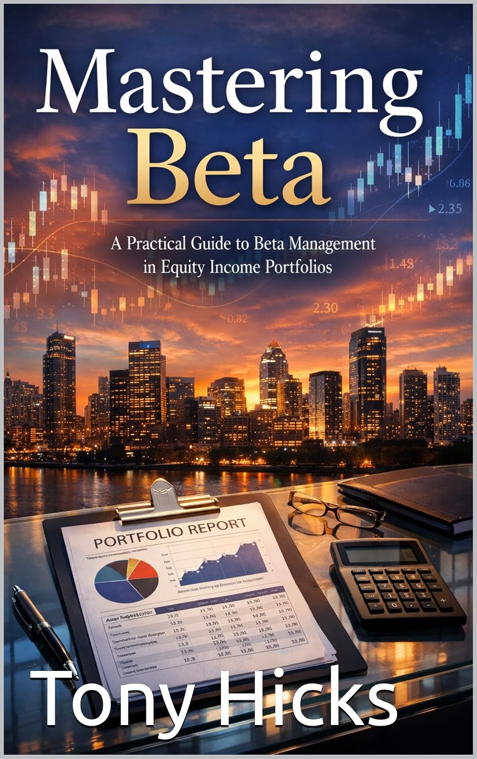 Mastering Beta: A Practical Guide to Beta Management in Equity Income ...