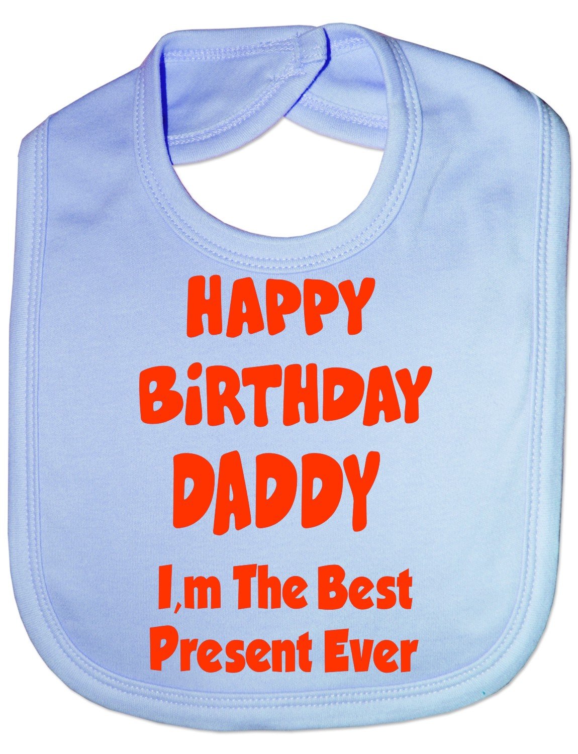 Print4U Baby Bib With Print Happy Birthday Daddy Best Present Ever Blue