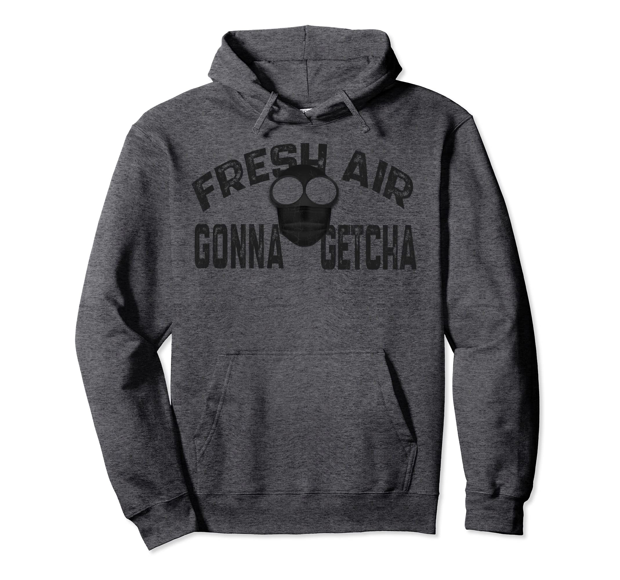 Fresh Air Gonna Getcha - Going to Get YOU Pullover Hoodie