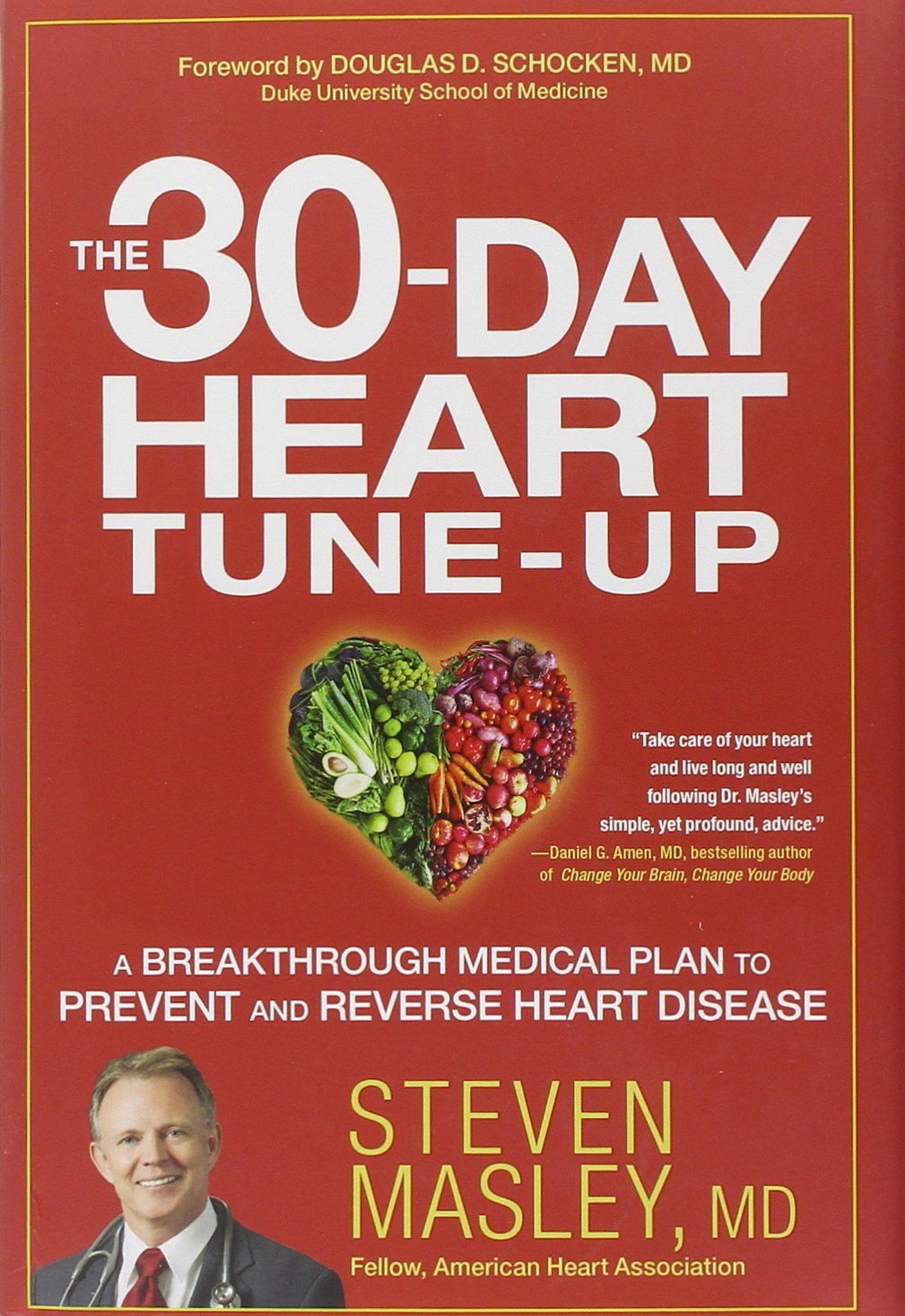 The 30-Day Heart Tune-Up: A Breakthrough Medical Plan to Prevent and Reverse Heart Disease