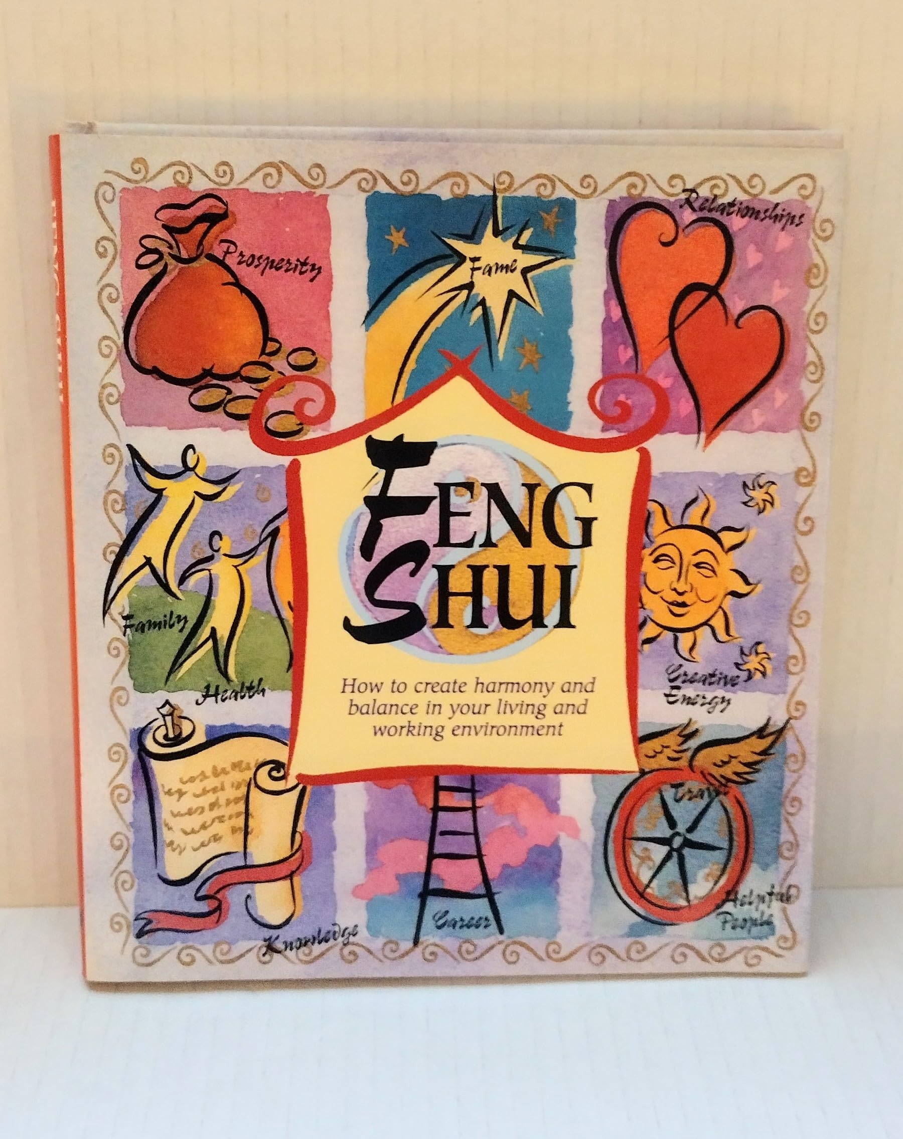 Feng Shui: How to Create Harmony and Balance in Your Living and Working Environment