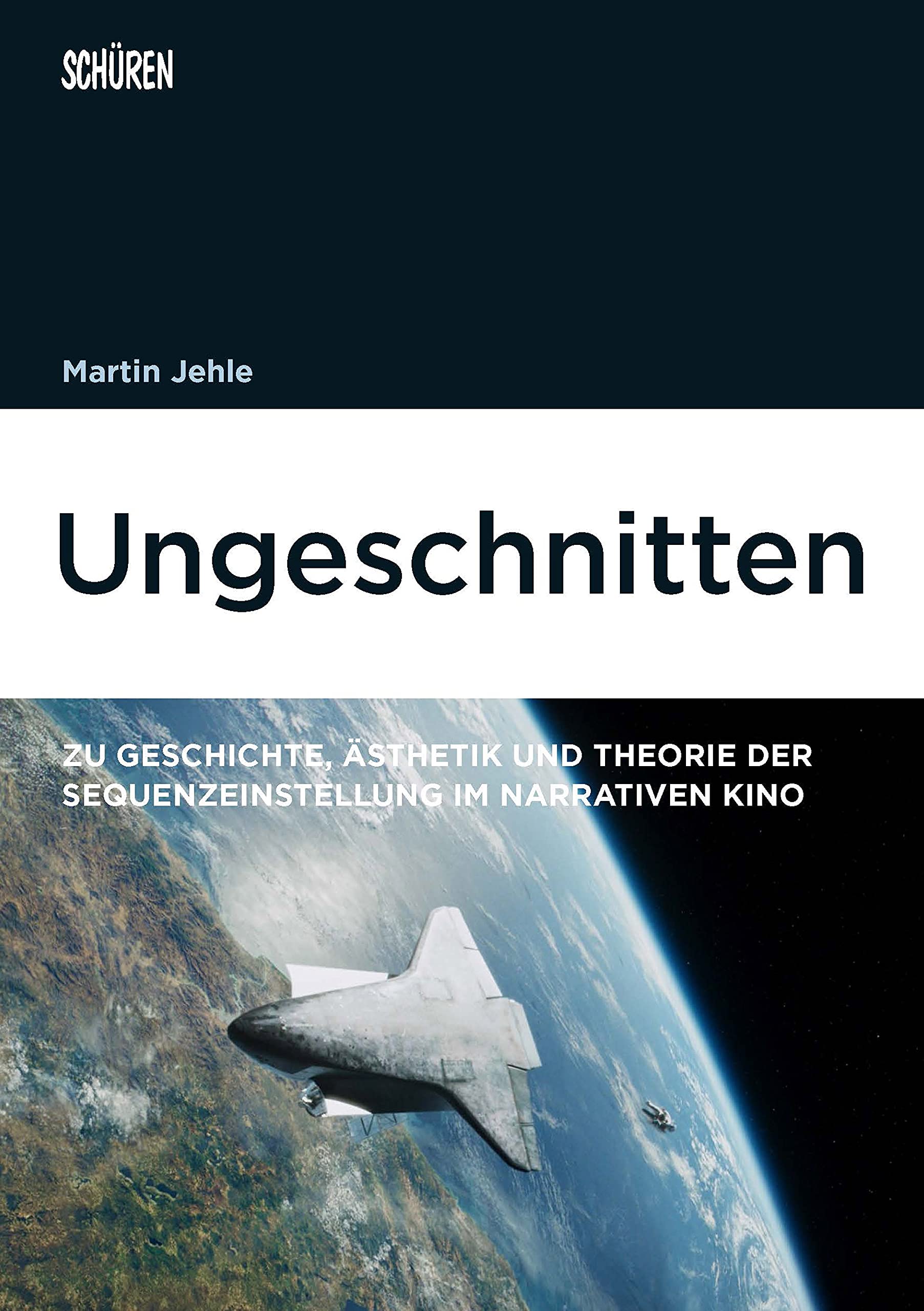 Ungeschnitten: Zu Geschichte, Ästhetik und Theorie der Sequenzeinstellung im narrativen Kino (Marburger Schriften zur Medienforschung 87)