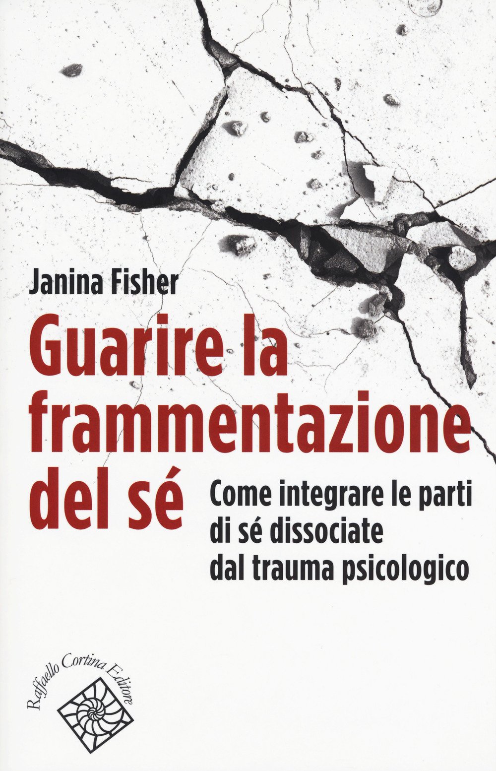 Guarire La Frammentazione Del Sé. Come Integrare Le Parti Di Sé Dissociate Dal Trauma Psicologico - 4