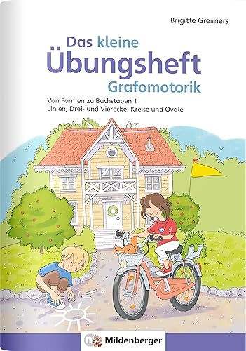 Das kleine Übungsheft Grafomotorik, Heft 1: Von Formen zu Buchstaben – Linien, Drei- und Vierecke, Kreise und Ovale