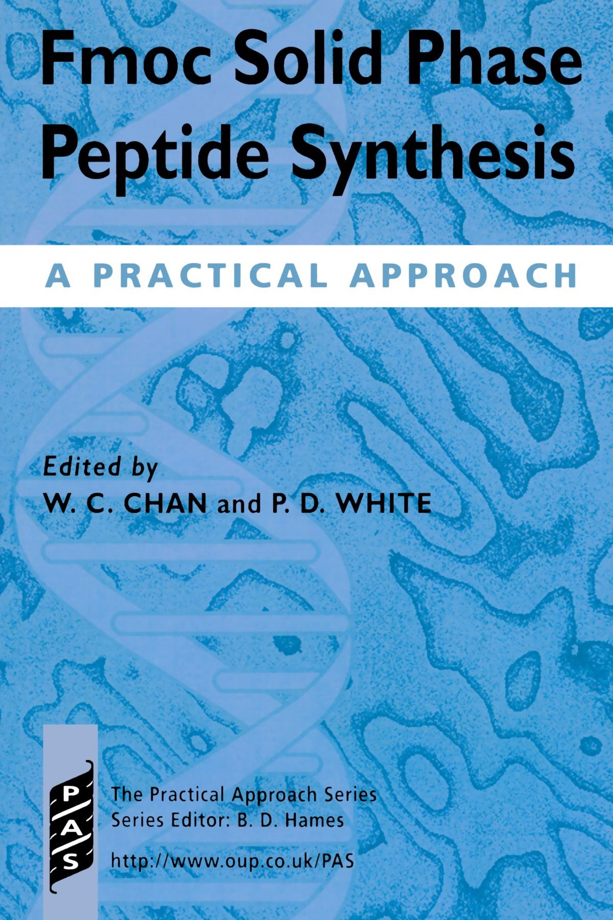 Fmoc Solid Phase Peptide Synthesis: A Practical Approach: 222 (Practical Approach Series)