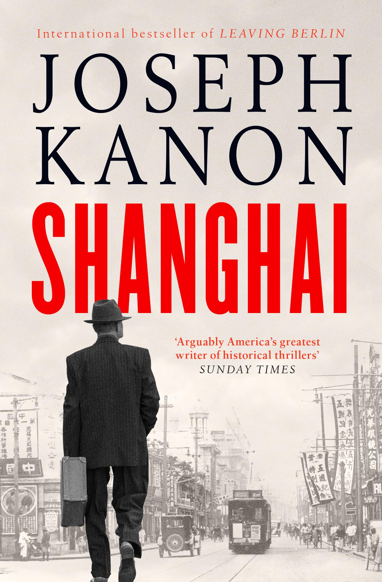 Shanghai: A gripping new wartime thriller from 'the most... - Kanon, Joseph