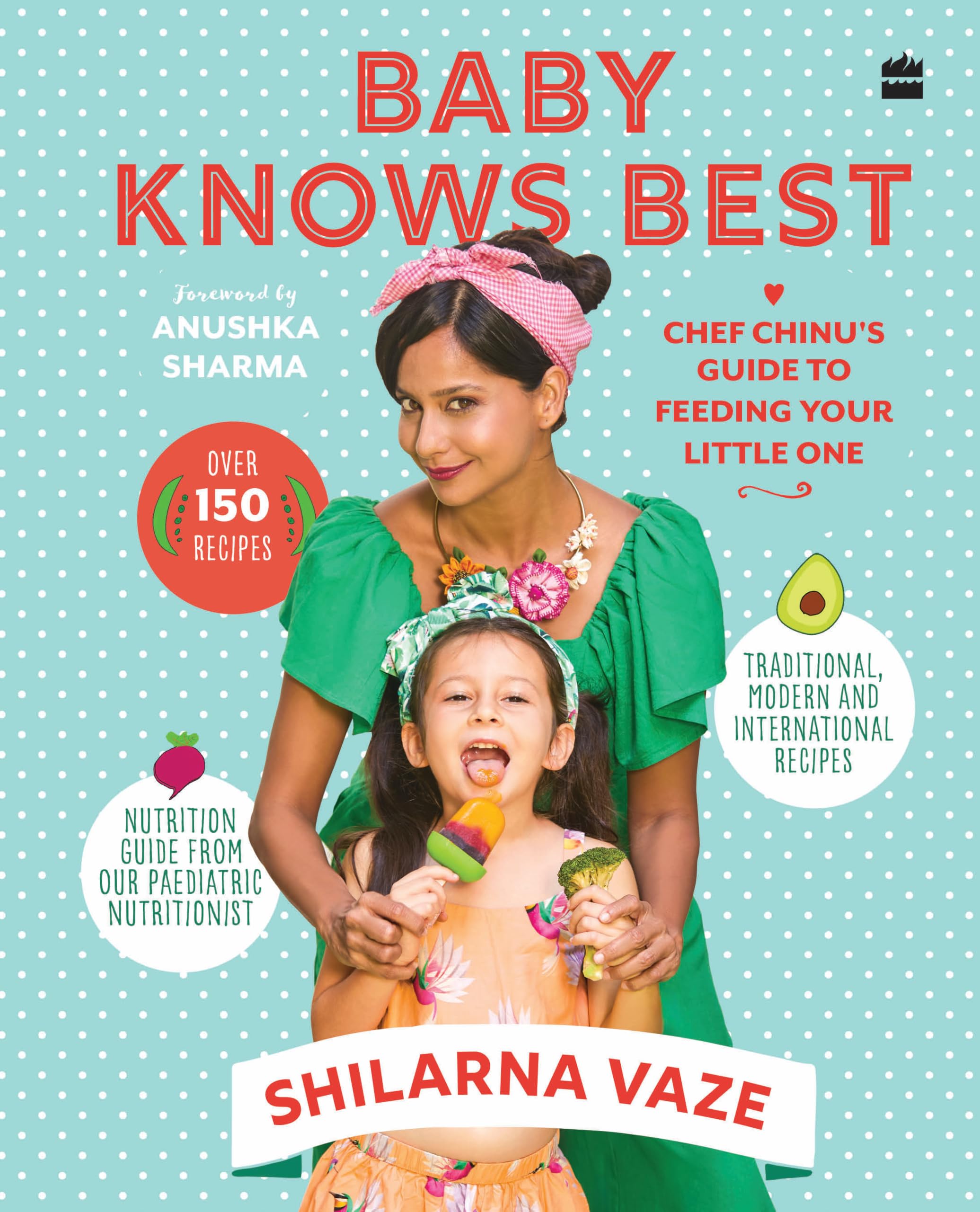 Baby Knows Best: Chef Chinu's Guide to Feeding Your Little One