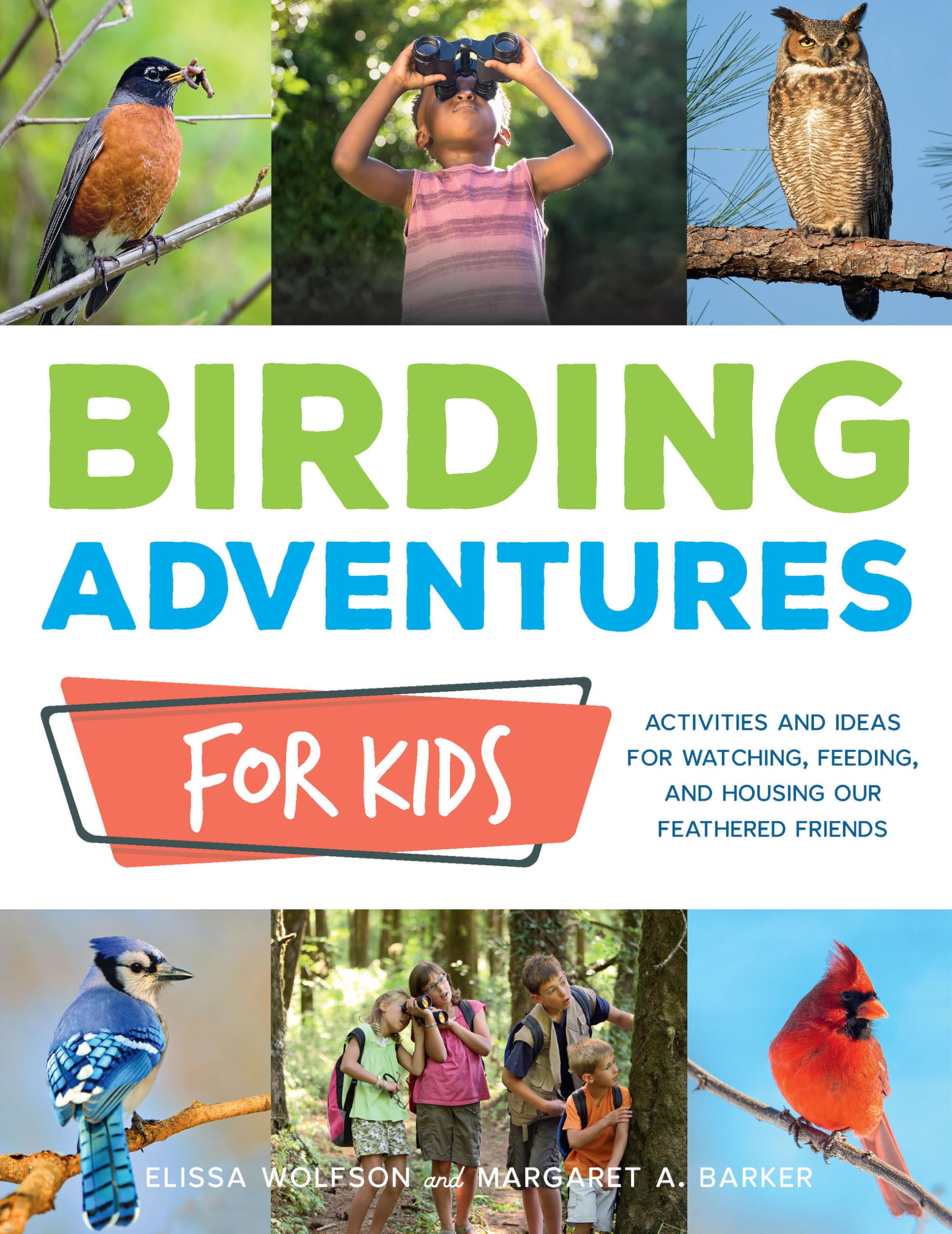Audubon Birding Adventures for Kids: Activities and Ideas for Watching, Feeding, and Housing Our Feathered Friends
