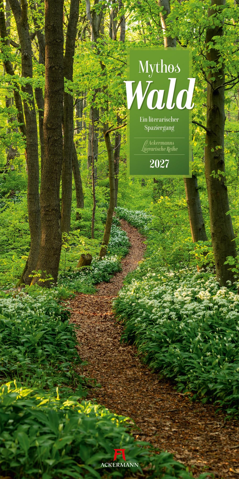Mythos Wald Literatur-Kalender 2027: Abwechslungsreicher Natur-Kalender im schlanken Hochformat (33x66 cm) | Wald-Motive mit Zitaten