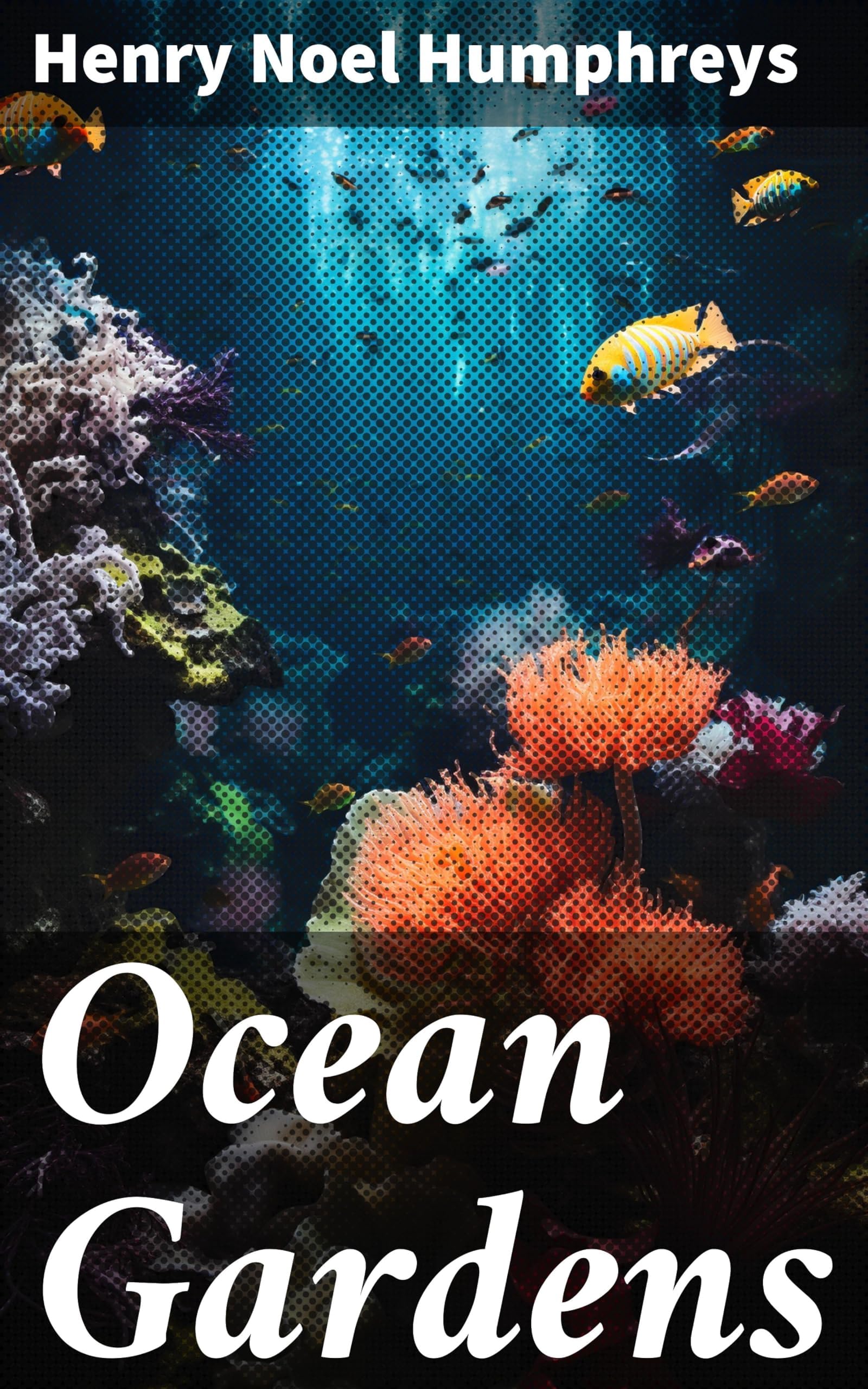 Ocean Gardens. The History of the Marine Aquarium