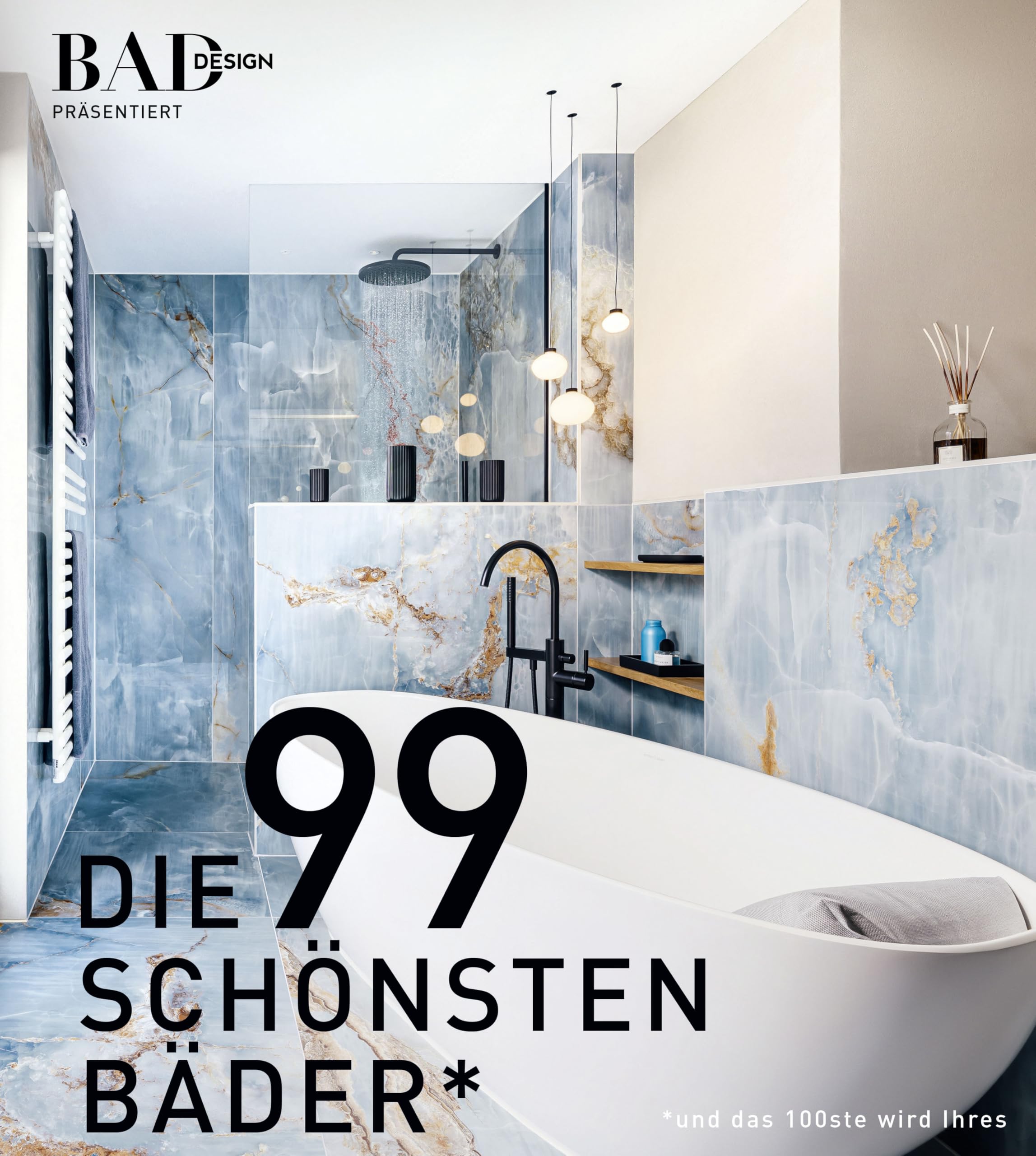 DIE 99 SCHÖNSTEN BÄDER (Ausgabe 2025-2026): Luxus-Badezimmer und außergewöhnliches Bad-Design in einem Bildband voll Inspirationen für Ihr Traumbad. Mit vielen Bad-Gestaltungsideen.