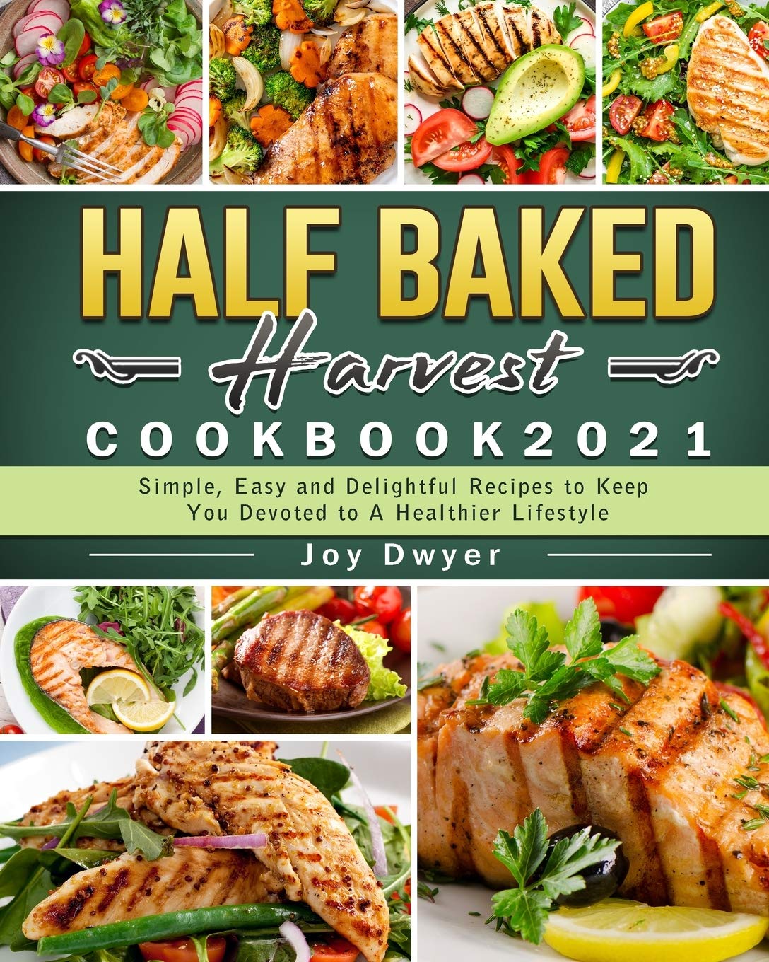 Buy Half Baked Harvest Cookbook 2021 Simple, Easy and Delightful