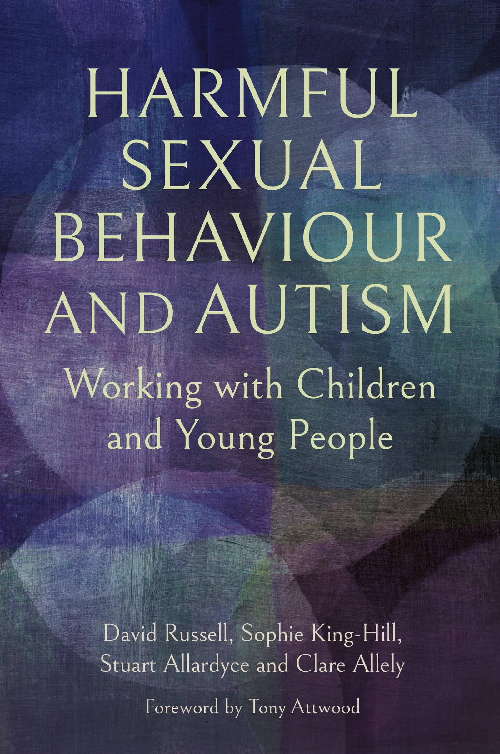 Harmful Sexual Behaviour and Autism by David Russell (Paperback Book)