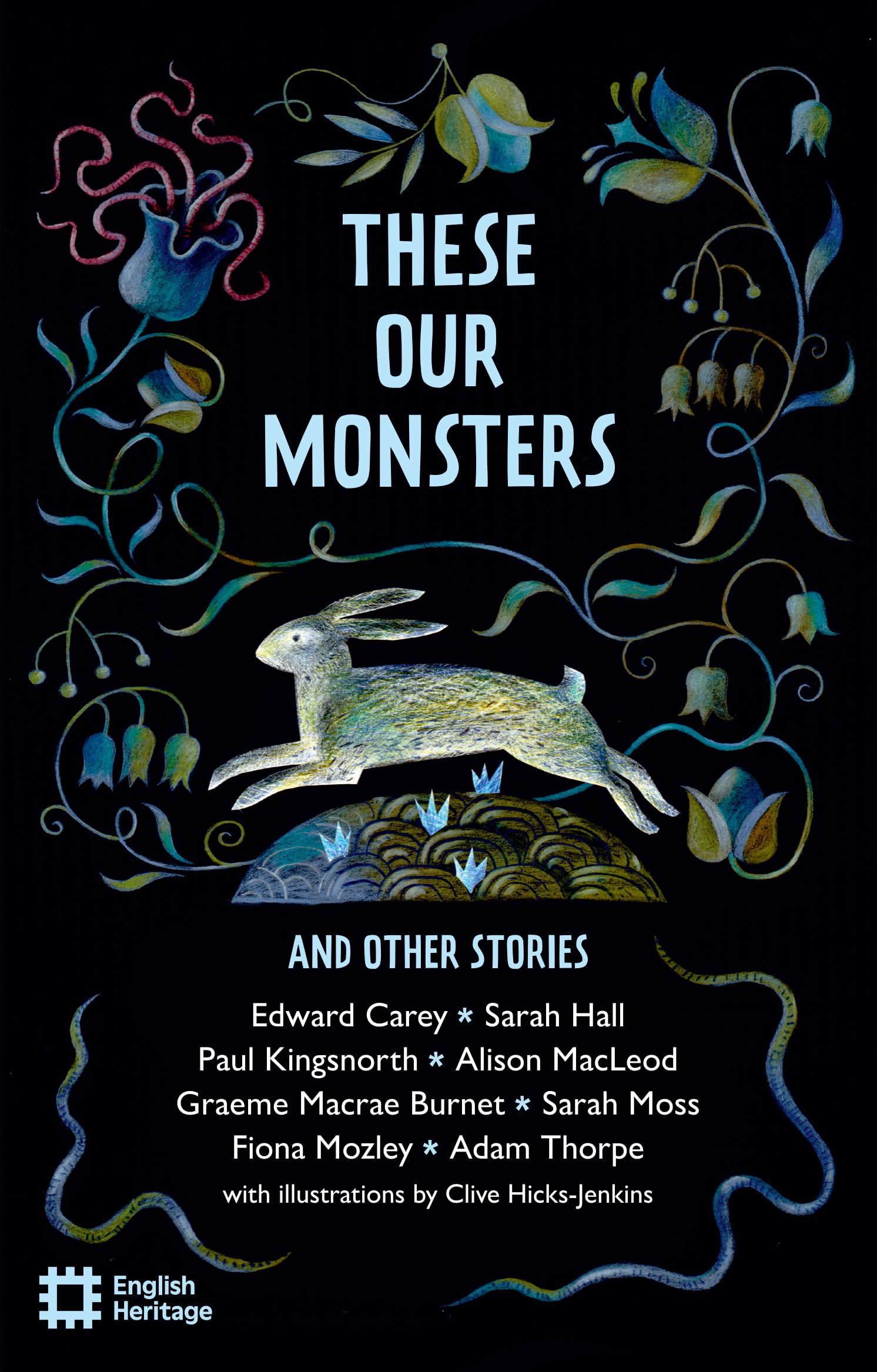 These Our Monsters and other stories: The English Heritage Book of New Folktale, Myth and Legend