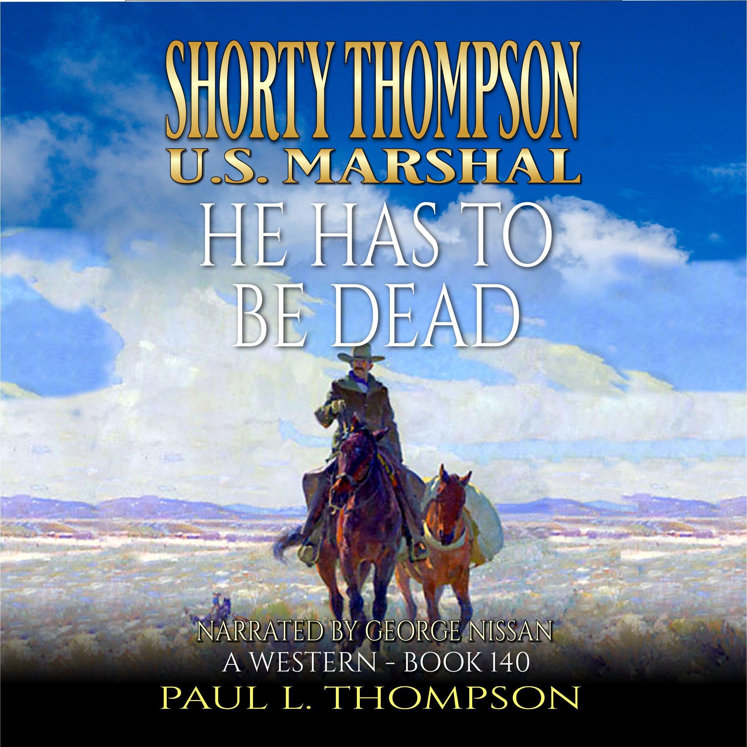 Shorty Thompson: U.S. Marshal: He Has to Be Dead
