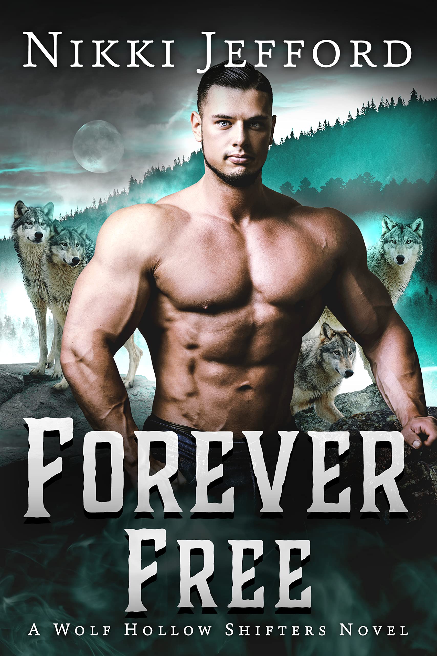 Forever Free (Wolf Hollow Shifters Book 7)