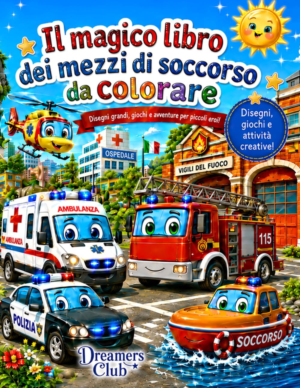 Il magico libro dei mezzi di soccorso da colorare: Disegni grandi, giochi e avventure per piccoli eroi!