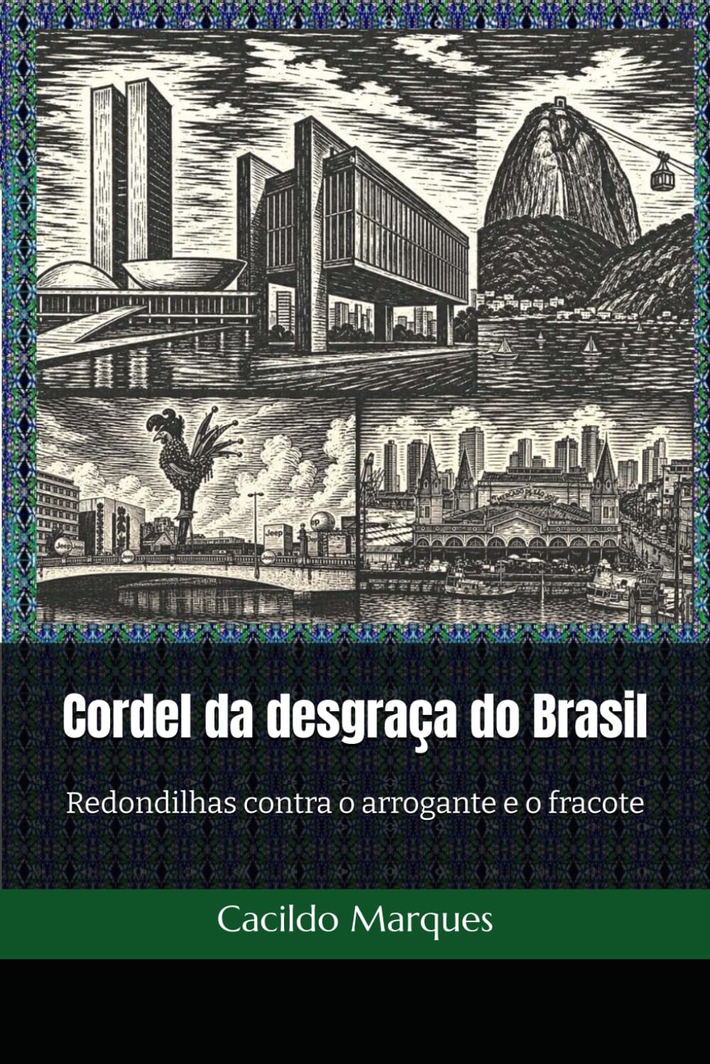 Cordel da desgraça do Brasil: Redondilhas contra o arrogante e o fracote