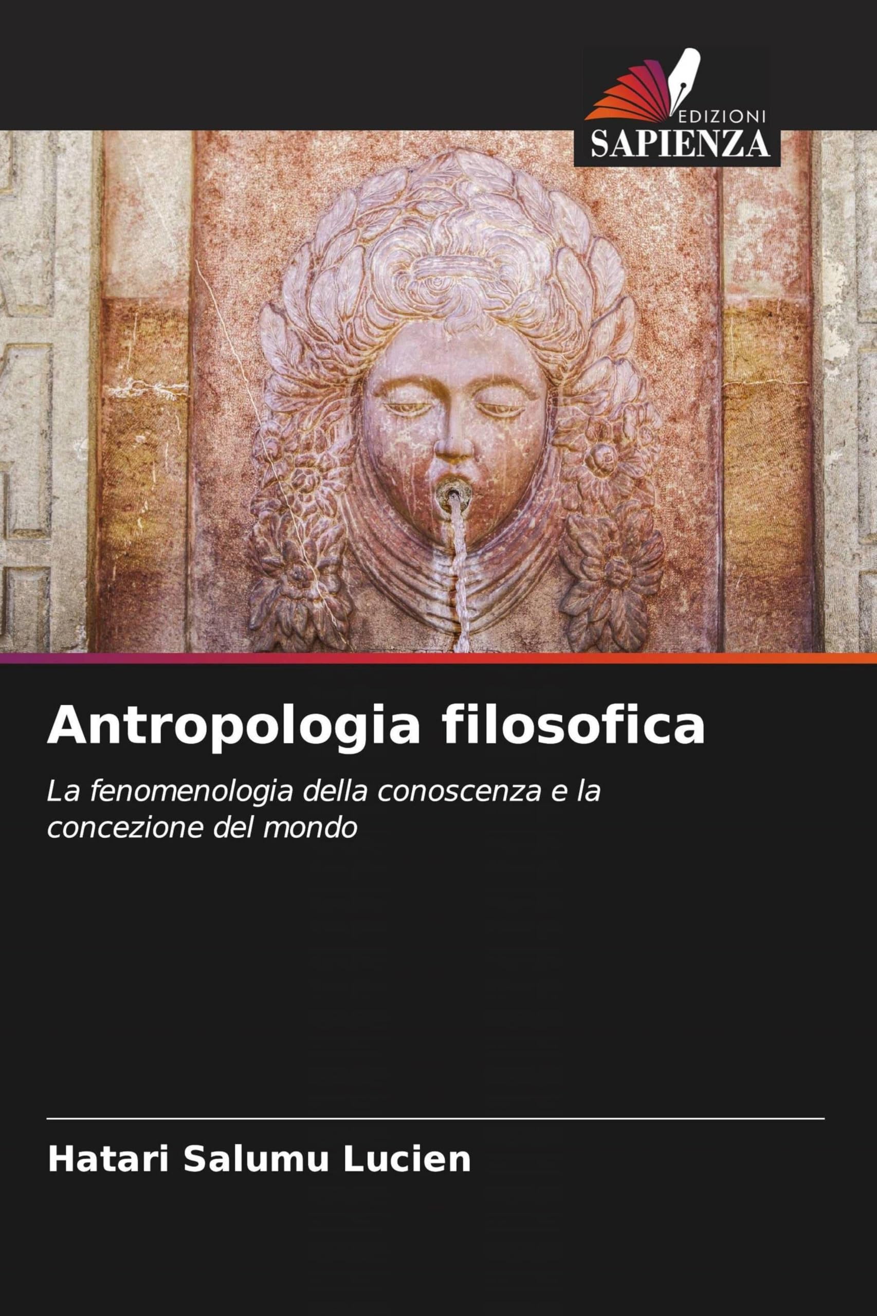 Antropologia filosofica: La fenomenologia della conoscenza e la concezione del mondo