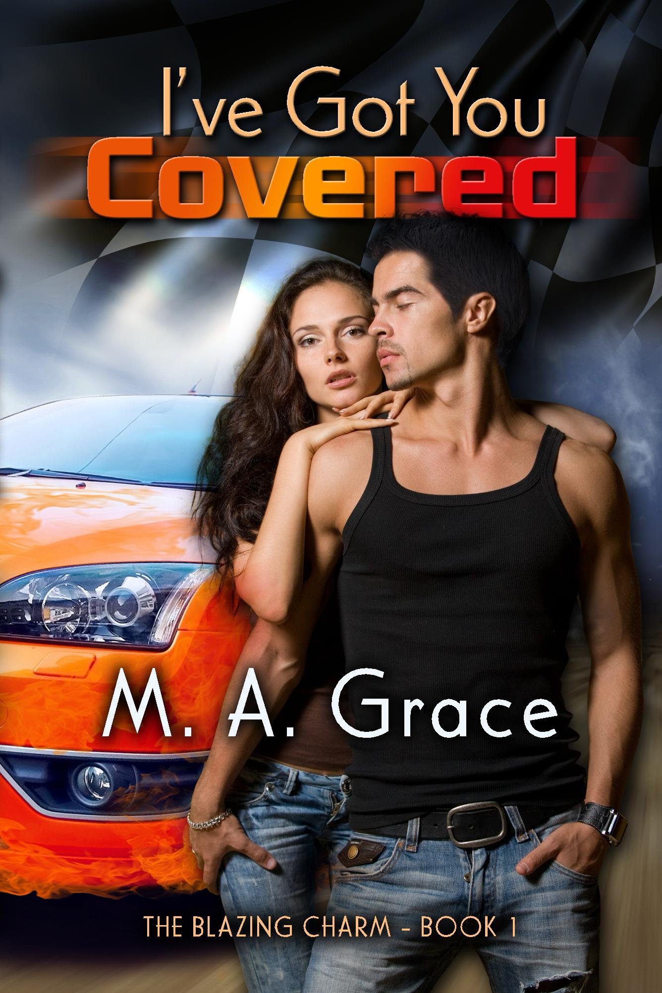 I've Got You Covered (The Blazing Charm Series Book 1)