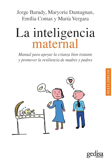 La Inteligencia Maternal: Manual para Apoyar la Crianza Bien Tratante