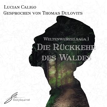 Die Rückkehr des Waldes Hörbuch von Lucian Caligo episode artwork