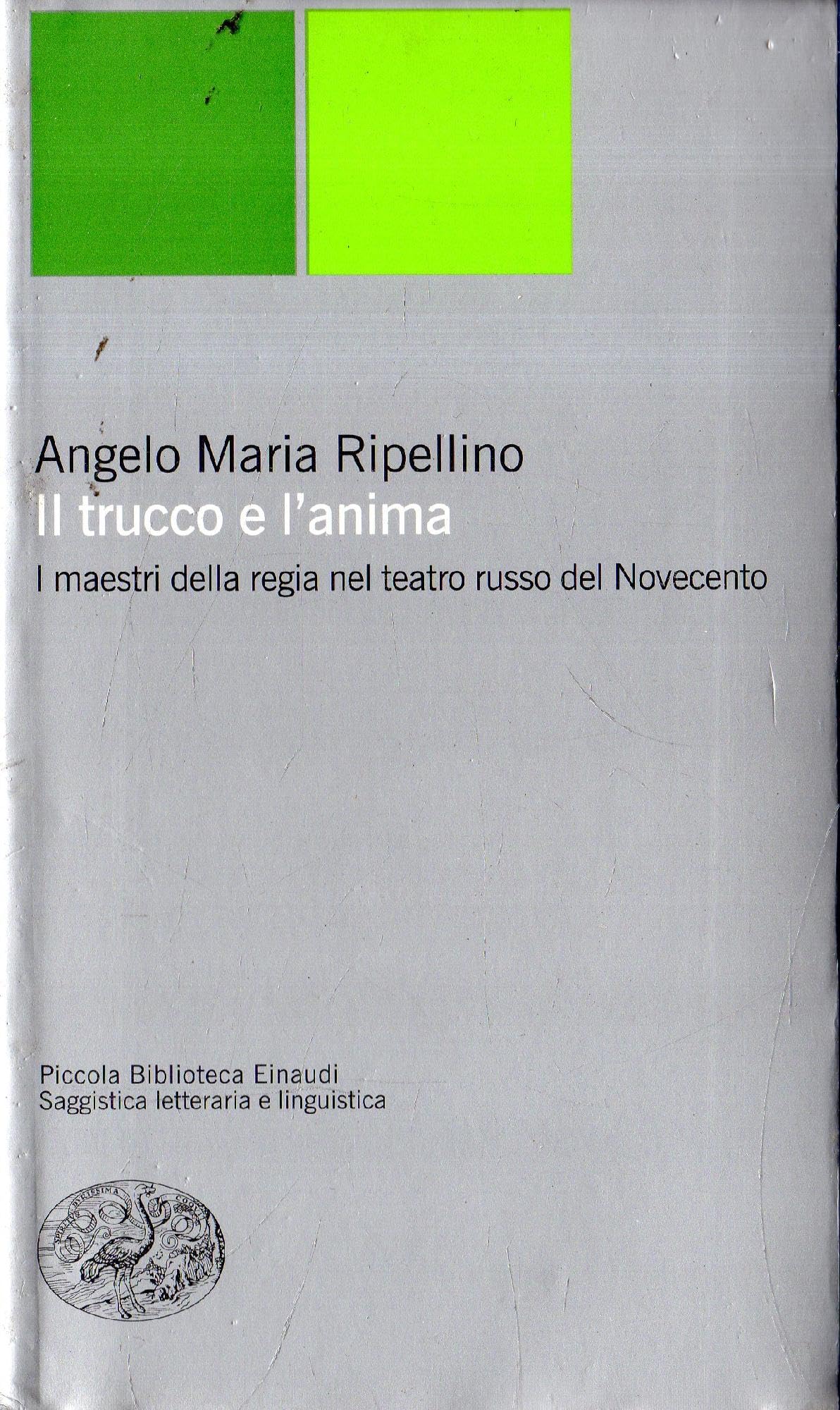 Il trucco e l'anima. I maestri della regia nel teatro russo del Novecento