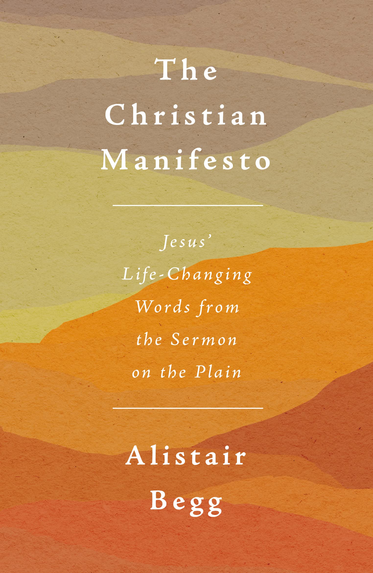 The Christian Manifesto : Jesus Life-Changing Words from the Sermon on the Plain