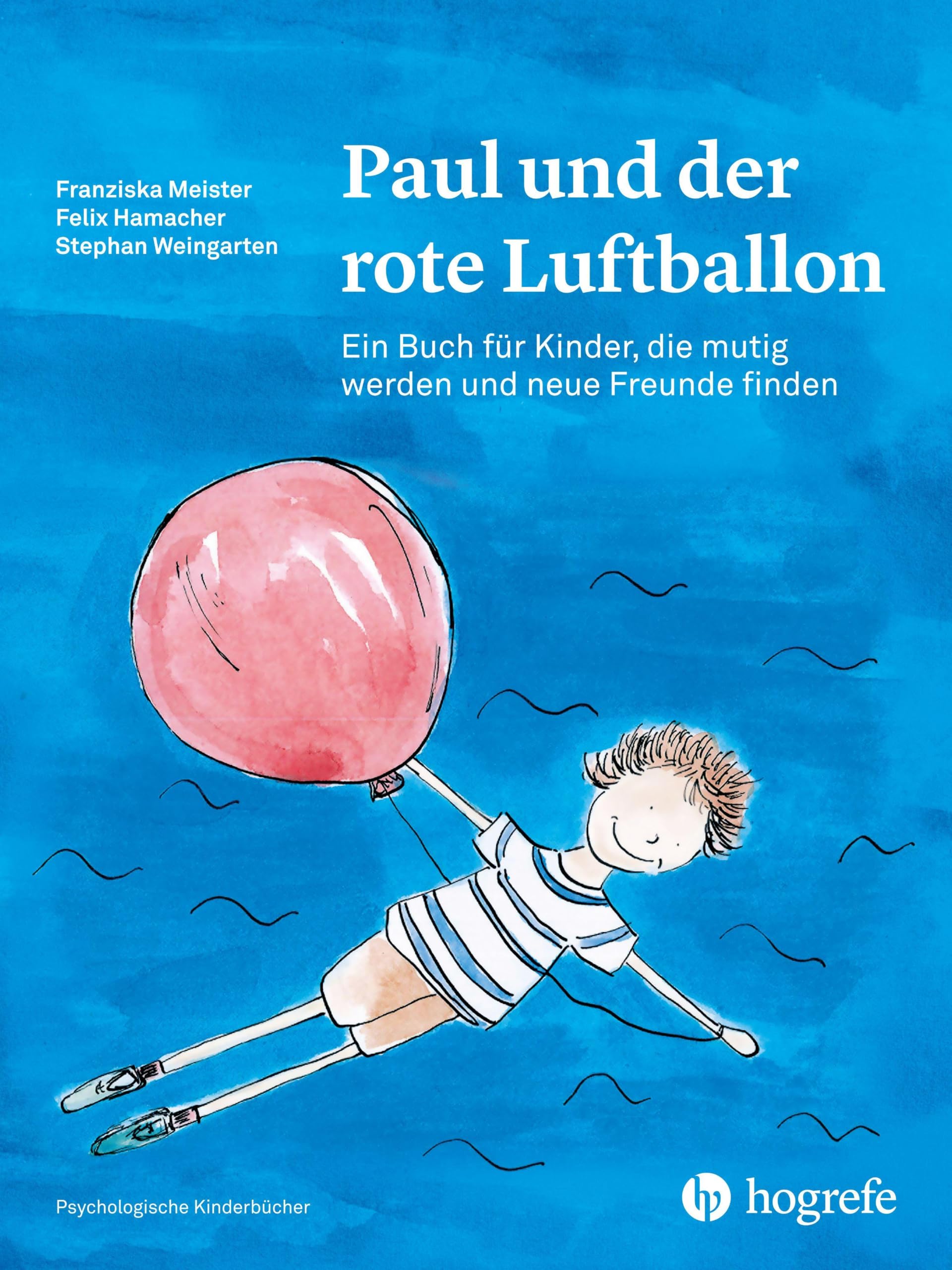 Paul und der rote Luftballon: Ein Buch für Kinder, die mutig werden und neue Freunde finden