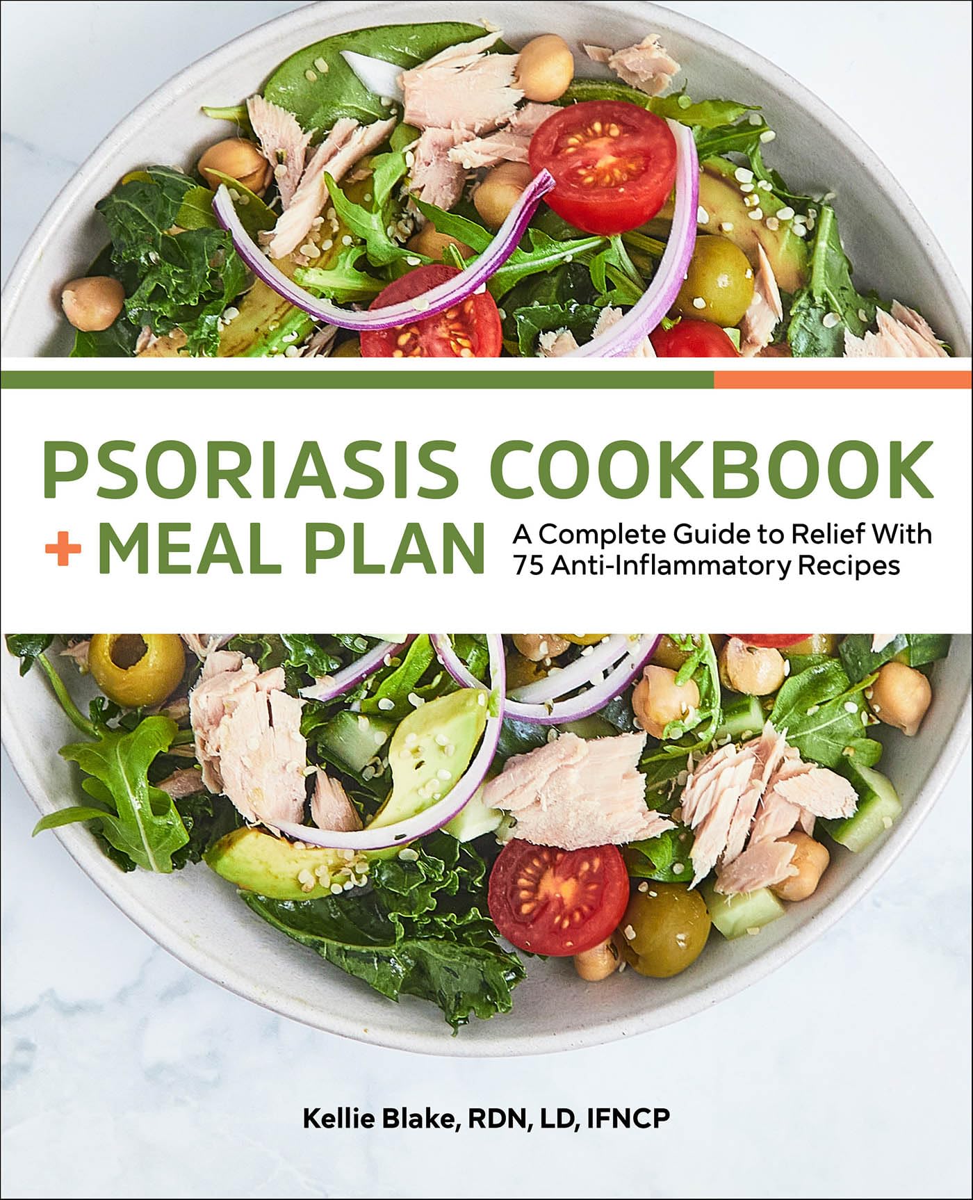 Psoriasis Cookbook + Meal Plan: A Complete Guide to Relief With 75 Anti-Inflammatory Recipes