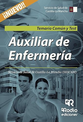 Auxiliar de Enfermería. Servicio de Salud de Castilla-La Mancha (SESCAM). Temario Común y Test (SIN COLECCION)