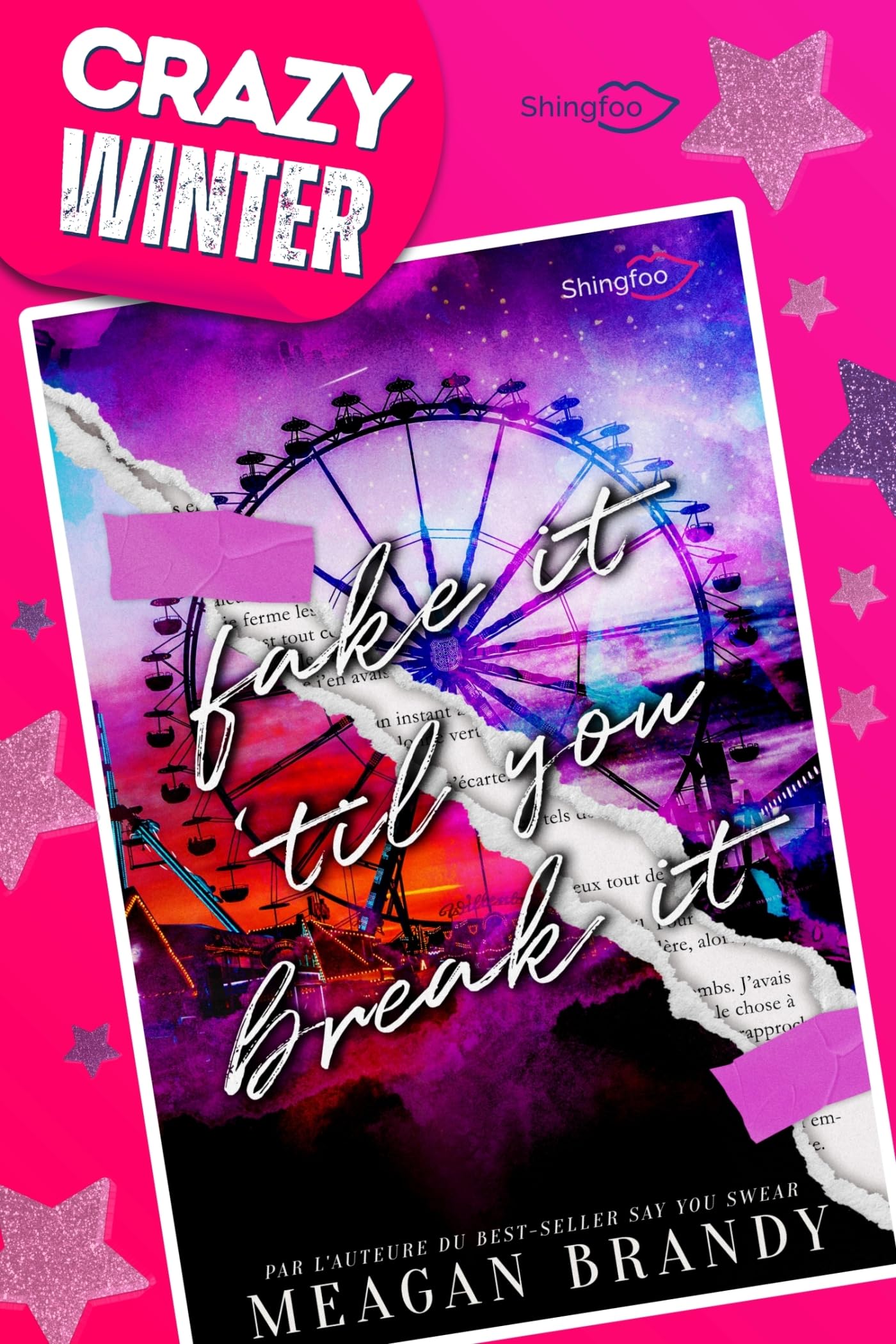 Fake It 'Til You Break It: Par l'autrice de Say You Swear