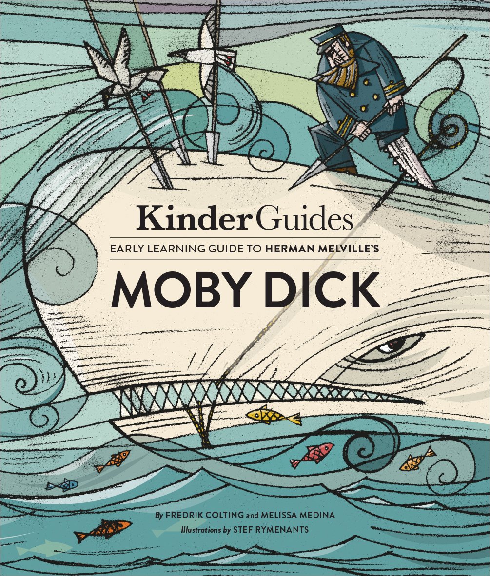 Herman Melville's Moby Dick: A Kinderguides Illustrated Learning Guide (KinderGuides Early Learning Guide to Culture Classics)