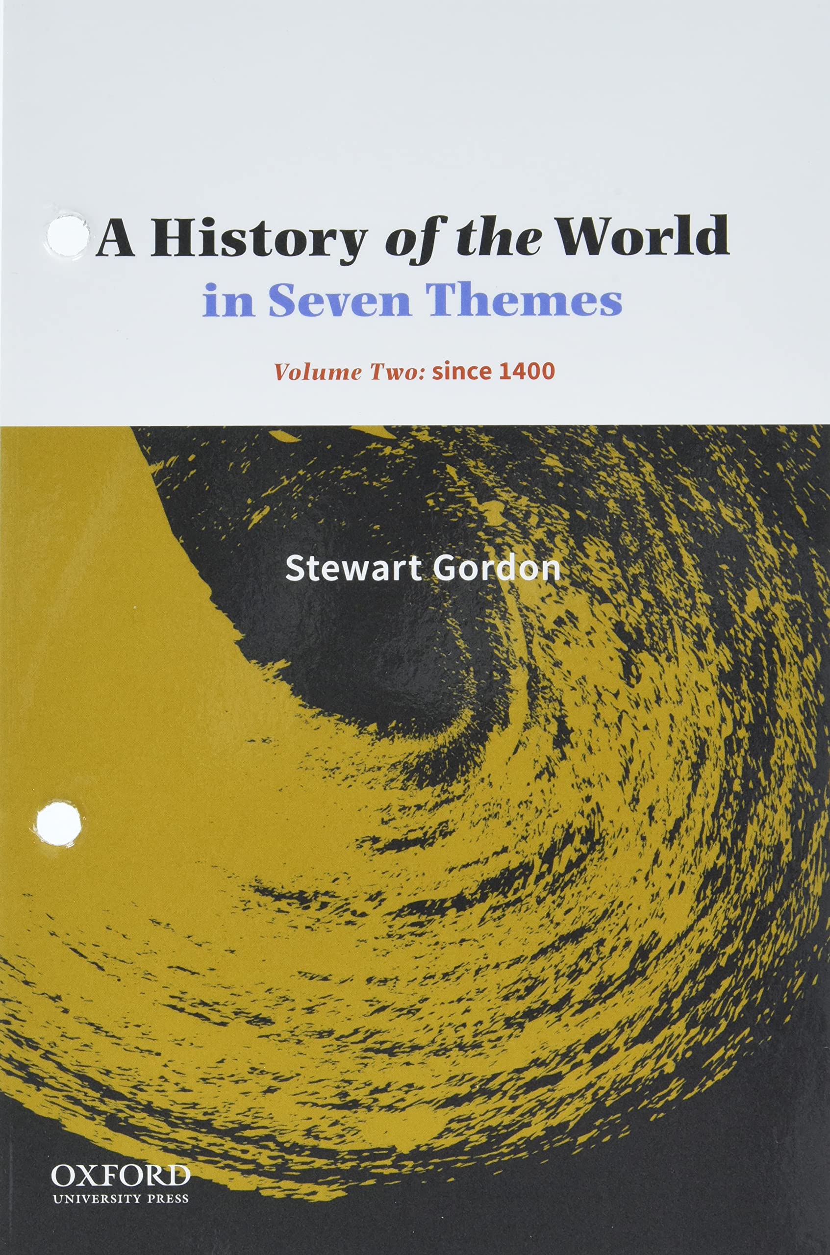 A History of the World in Seven Themes: Volume Two: Since 1400