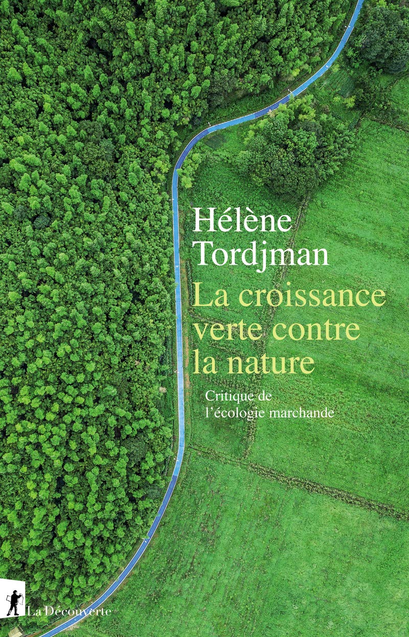 La croissance verte contre la nature - Critique de l'écologie marchande