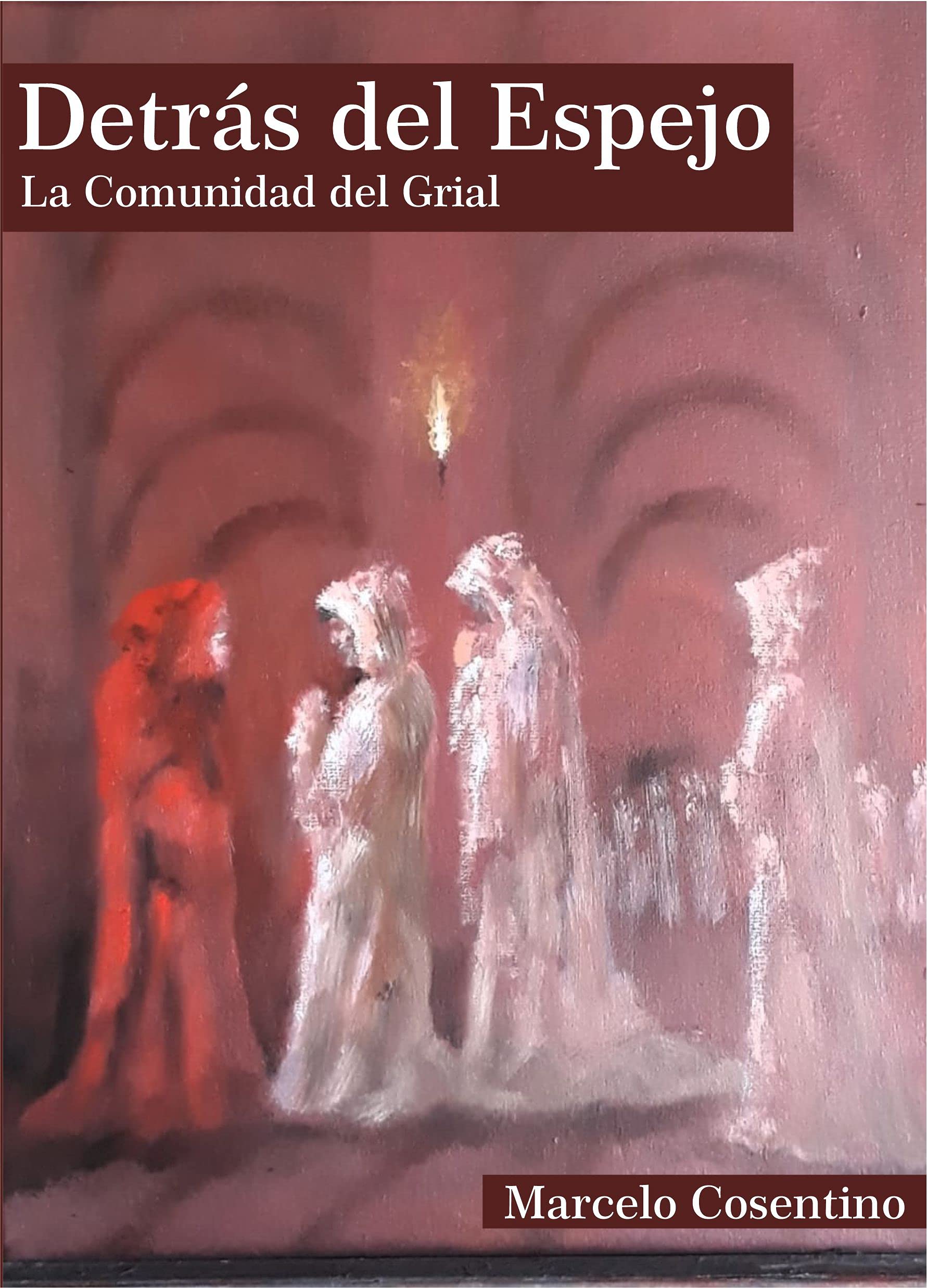 DETRÁS DEL ESPEJO. LA COMUNIDAD DEL GRIAL. (Spanish Edition)