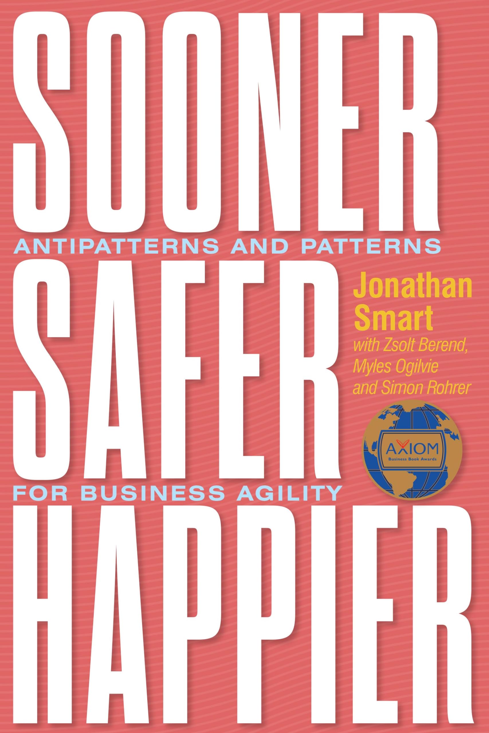 Sooner Safer Happier: Antipatterns and Patterns for Business Agility Paperback – 11 Dec. 2022