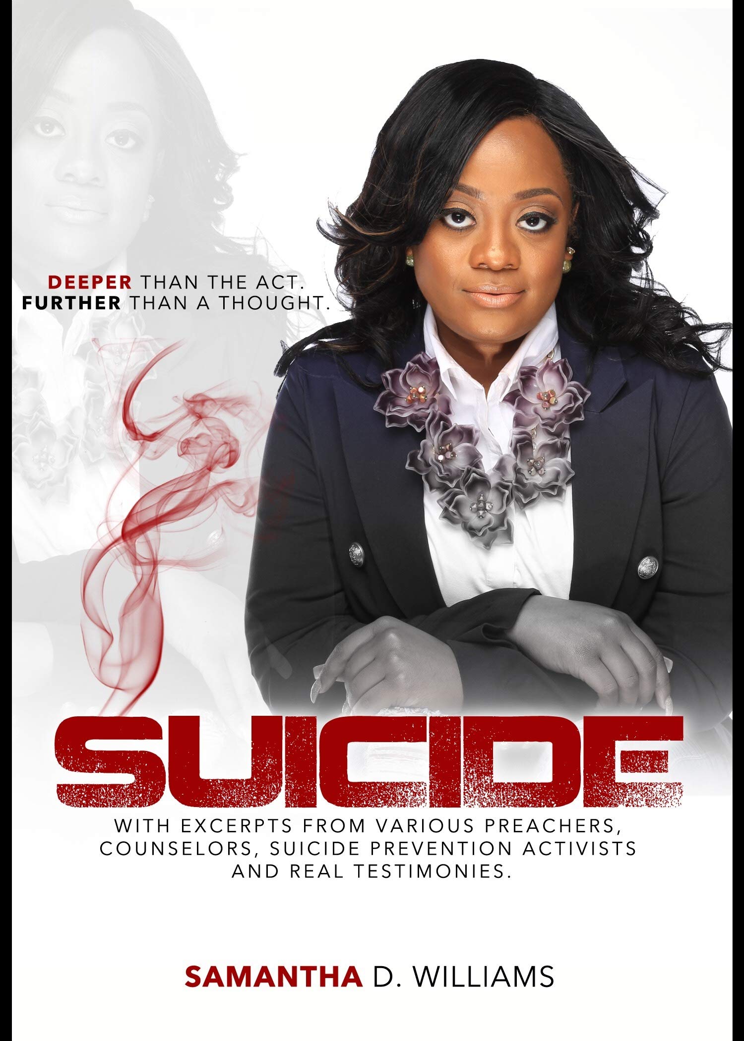 SUICIDE: Deeper than the act. Further than a thought.