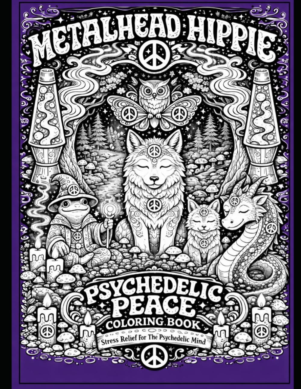 Metalhead Hippie Psychedelic Peace Coloring Book: Stress Relief For The Psychedelic Mind