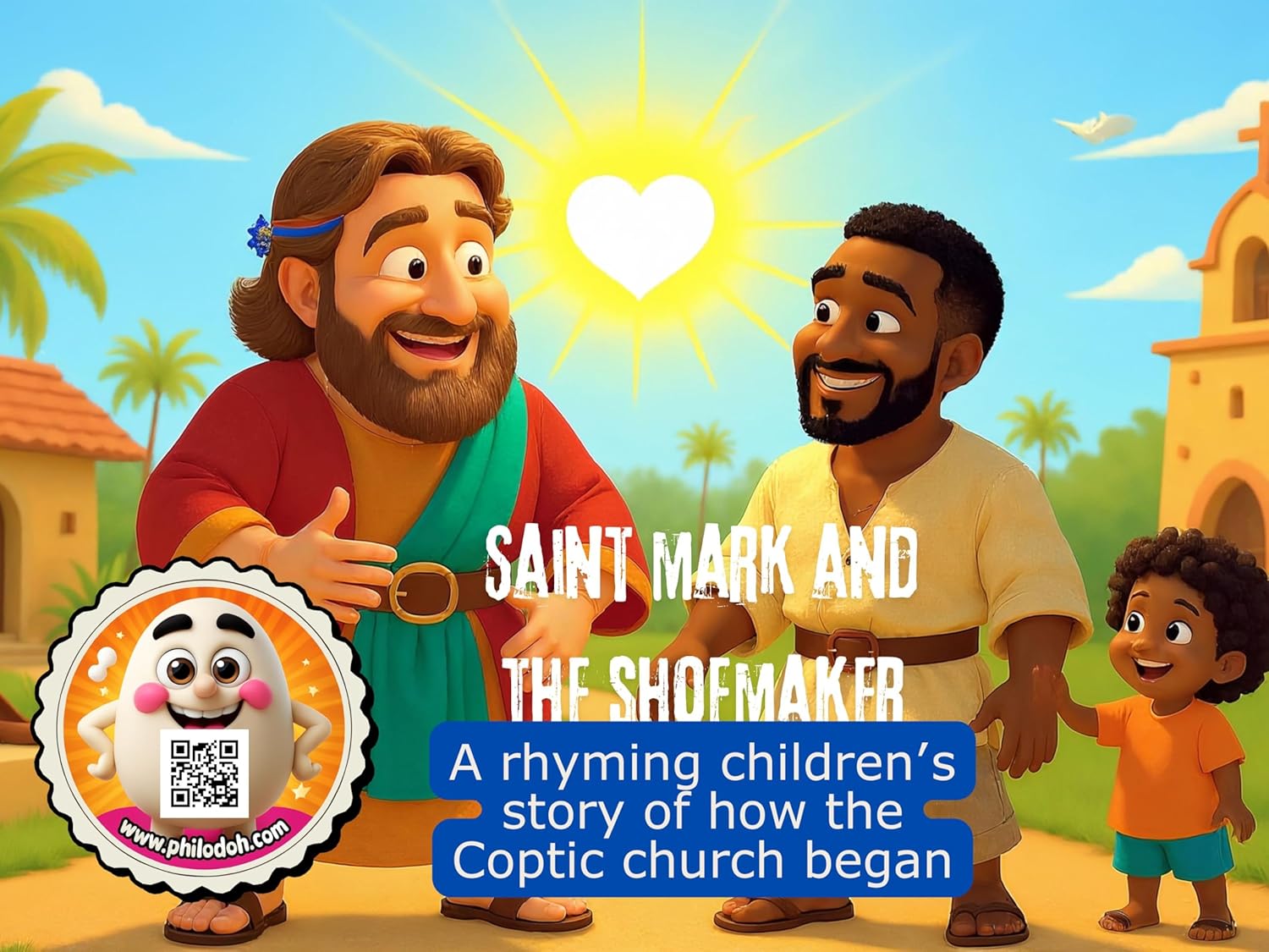 Saint Mark and the Shoemaker: A Rhyming Children's Story of How the Coptic Church Began (Coptic Saints in Rhyme)      Kindle Edition