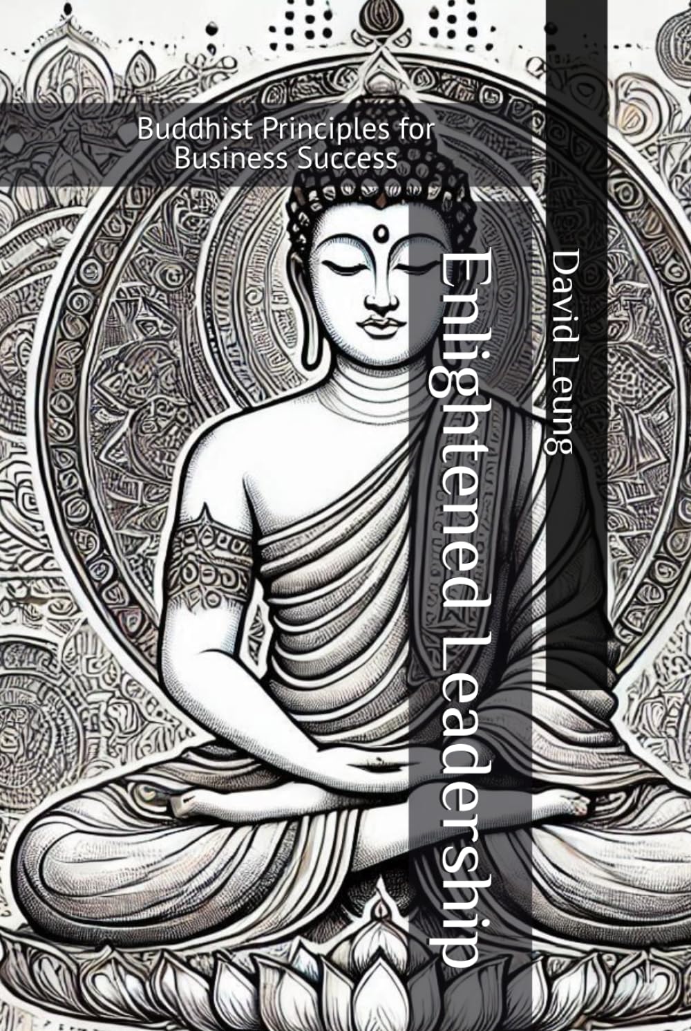 Enlightened Leadership: Buddhist Principles for Business Success (Leadership & Strategy)