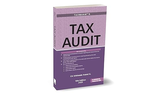 Taxmann's Tax Audit – Clause-wise detailed commentary on Tax Audit, Presumptive Tax, ICDS with Tax Audit Ready Reckoner, Checklists, Case Laws, Views of the ICAI, etc. | Finance Act 2023