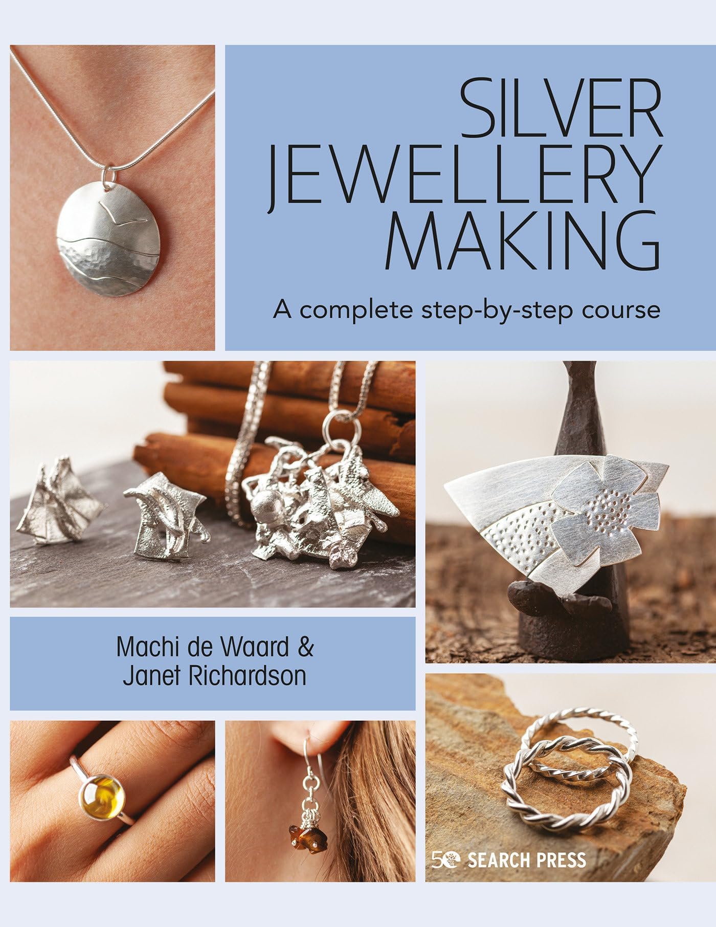 Search Press Silver Jewellery Making: A Complete Step-by-Step Course