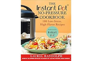 The Instant Pot No-Pressure Electric Cooker Cookbook: 100 No-Stress, High-Flavor Recipes